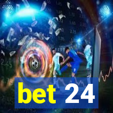 bet 24